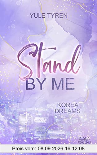 Stand by me - Korea Dreams: (K-Pop New Adult)