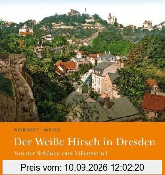 Der Weiße Hirsch in Dresden: Von der Schänke zum Villenviertel