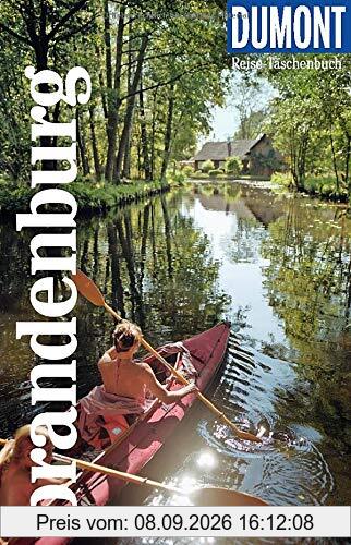 DuMont Reise-Taschenbuch Reiseführer Brandenburg: Reiseführer plus Reisekarte. Mit individuellen Autorentipps und vielen Touren.