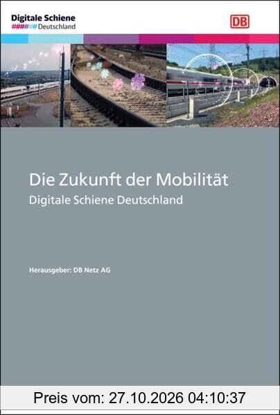 Die Zukunft der Mobilität: Digitale Schiene Deutschland