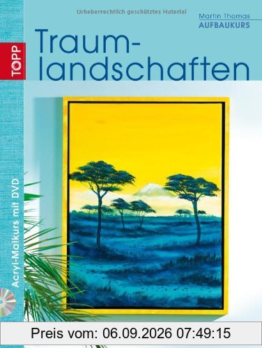 Aufbaukurs Traumlandschaften: Acryl-Malkurs mit Martin Thomas