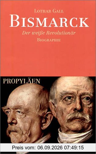 Bismarck: Der weiße Revolutionär