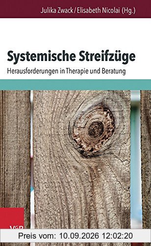Systemische Streifzüge: Herausforderungen in Therapie und Beratung