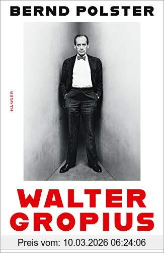 Bernd Polster Walter Gropius, Der Architekt Seines Ruhms