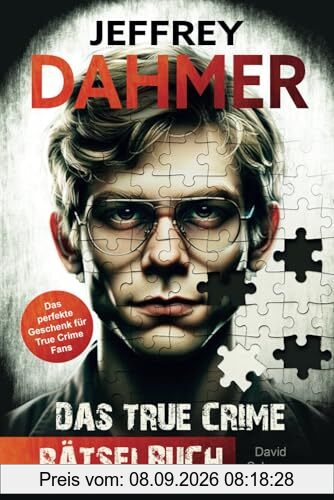 Jeffrey Dahmer - Das True Crime Rätselbuch: Auf den Spuren des Serienmörders