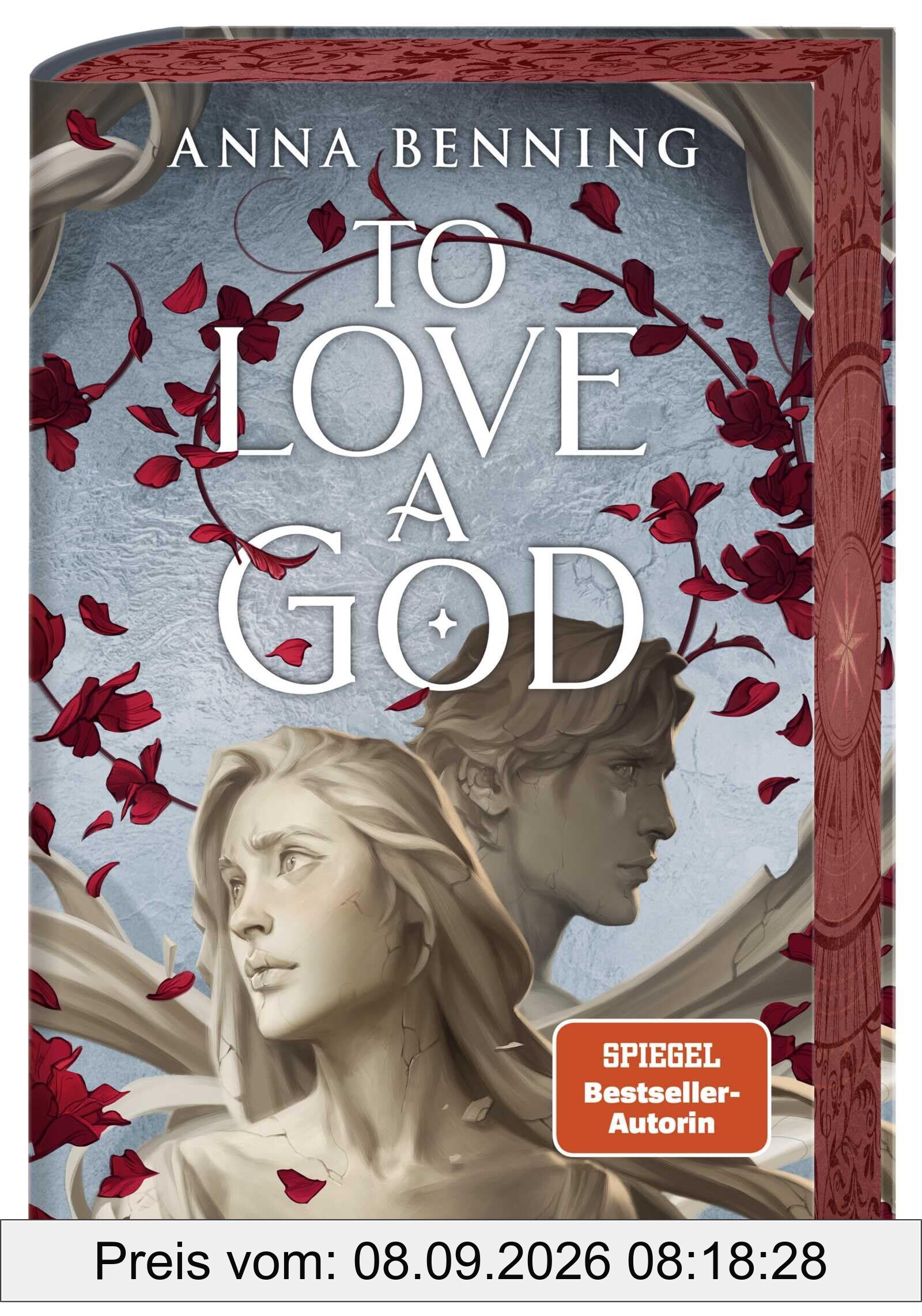 To Love a God: Band 2 der Götterlicht-Saga: Spannende Romantasy ab 16 mit exklusivem Farbschnitt und Page Overlay (Götterlicht Trilogie, Band 2)