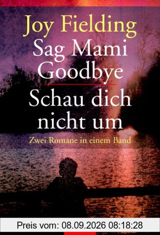 Sag Mami goodbye/Schau dich nicht um. Zwei Romane in einem Band