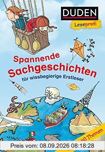 Duden Leseprofi – Spannende Sachgeschichten für wissbegierige Erstleser, 2. Klasse: Kinderbuch für Erstleser ab 7 Jahren (Lesen lernen 2. Klasse, Band 29)