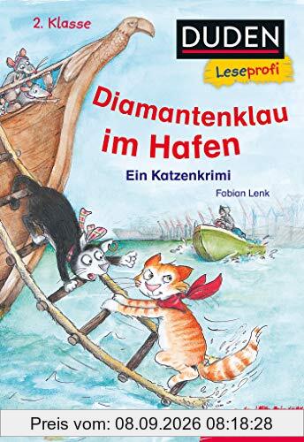 Duden Leseprofi – Diamantenklau im Hafen, 2. Klasse: Ein Katzenkrimi (Lesen lernen 2. Klasse, Band 26)
