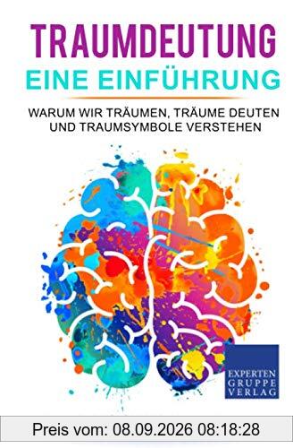 Traumdeutung – Eine Einführung: Warum wir träumen, Träume deuten und Traumsymbole verstehen