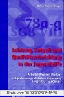 Leistung, Entgelt und Qualitätsentwicklung in der Jugendhilfe: Arbeitshilfen mit Musterbeispielen zur praktischen Umsetzung der §§ 78a-g SGB VIII
