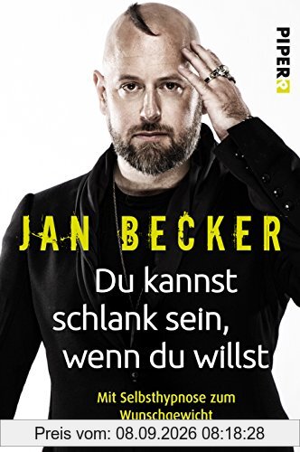 Du kannst schlank sein, wenn du willst: Mit Selbsthypnose zum Wunschgewicht