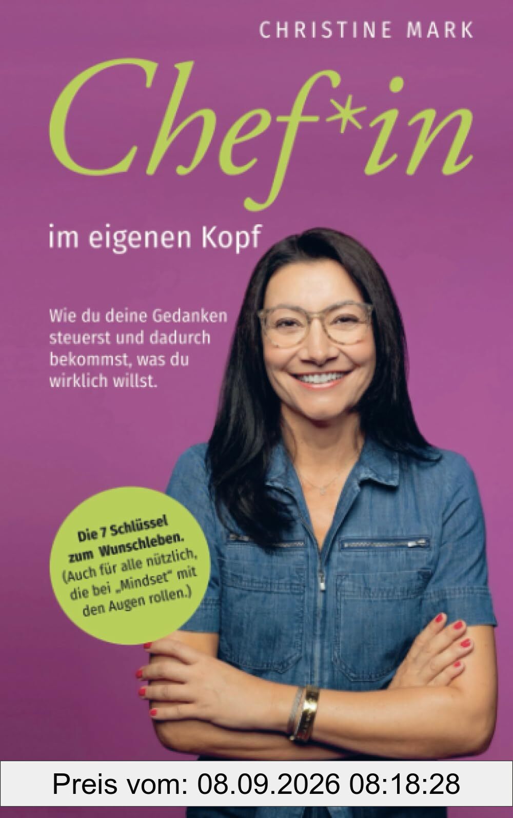 Chef*in im eigenen Kopf: Wie du deine Gedanken steuerst und dadurch bekommst, was du wirklich willst.