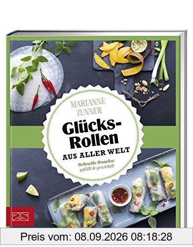 Just delicious - Glücksrollen aus aller Welt: Schnelle Snacks gefüllt & gewickelt
