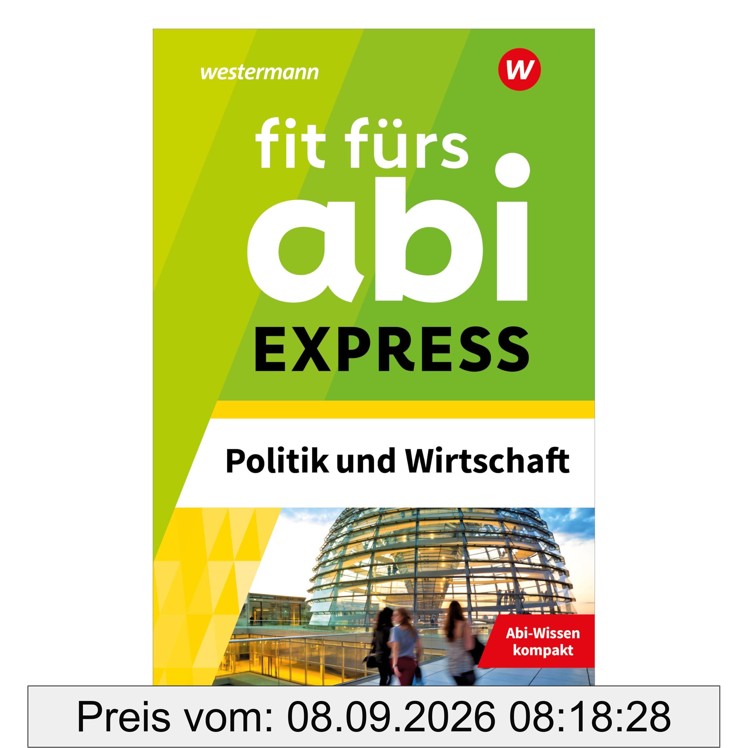 Fit fürs Abi EXPRESS: Politik und Wirtschaft
