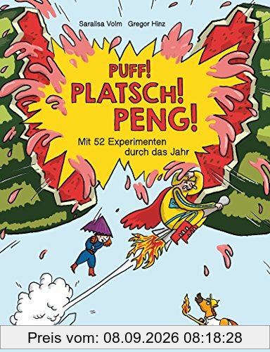 Puff! Platsch! Peng! Mit 52 Experimenten durch das Jahr