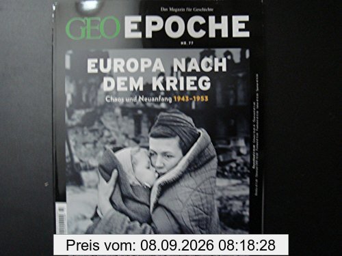 GEO Epoche 77/2016 - Europa nach dem Krieg