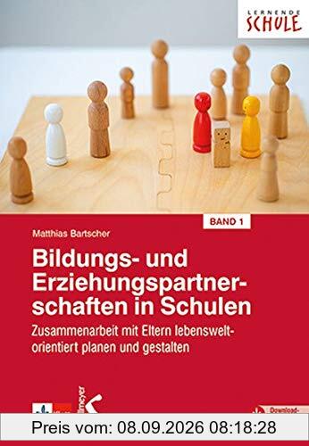Bildungs- und Erziehungspartnerschaften in Schulen I: Zusammenarbeit mit Eltern lebensweltorientiert planen und gestalten