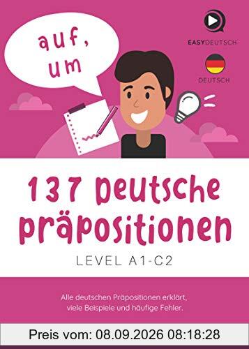 137 deutsche Präpositionen - Deutsche Präpositionen verstehen und richtig anwenden