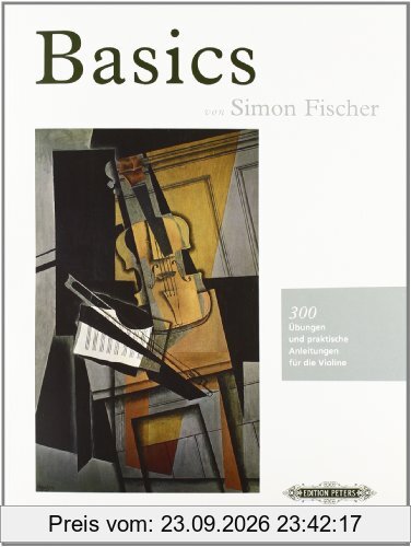 Basics: 300 Übungen und praktische Anleitungen für die Violine