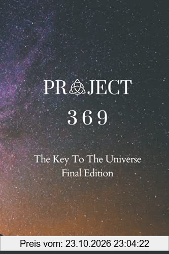 Project 369: The Key To The Universe