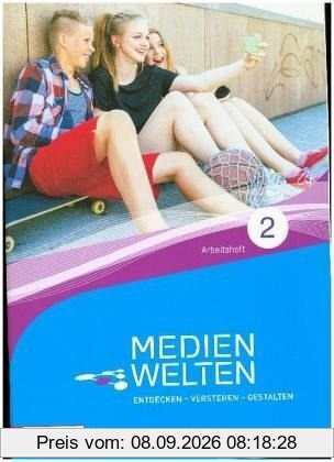 Medienwelten: Entdecken - Verstehen - Gestalten: Arbeitsheft 2