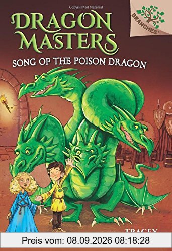 West, T: Song of the Poison Dragon: A Branches Book (Dragon (Dragon Masters. Scholastic Branches, Band 5)