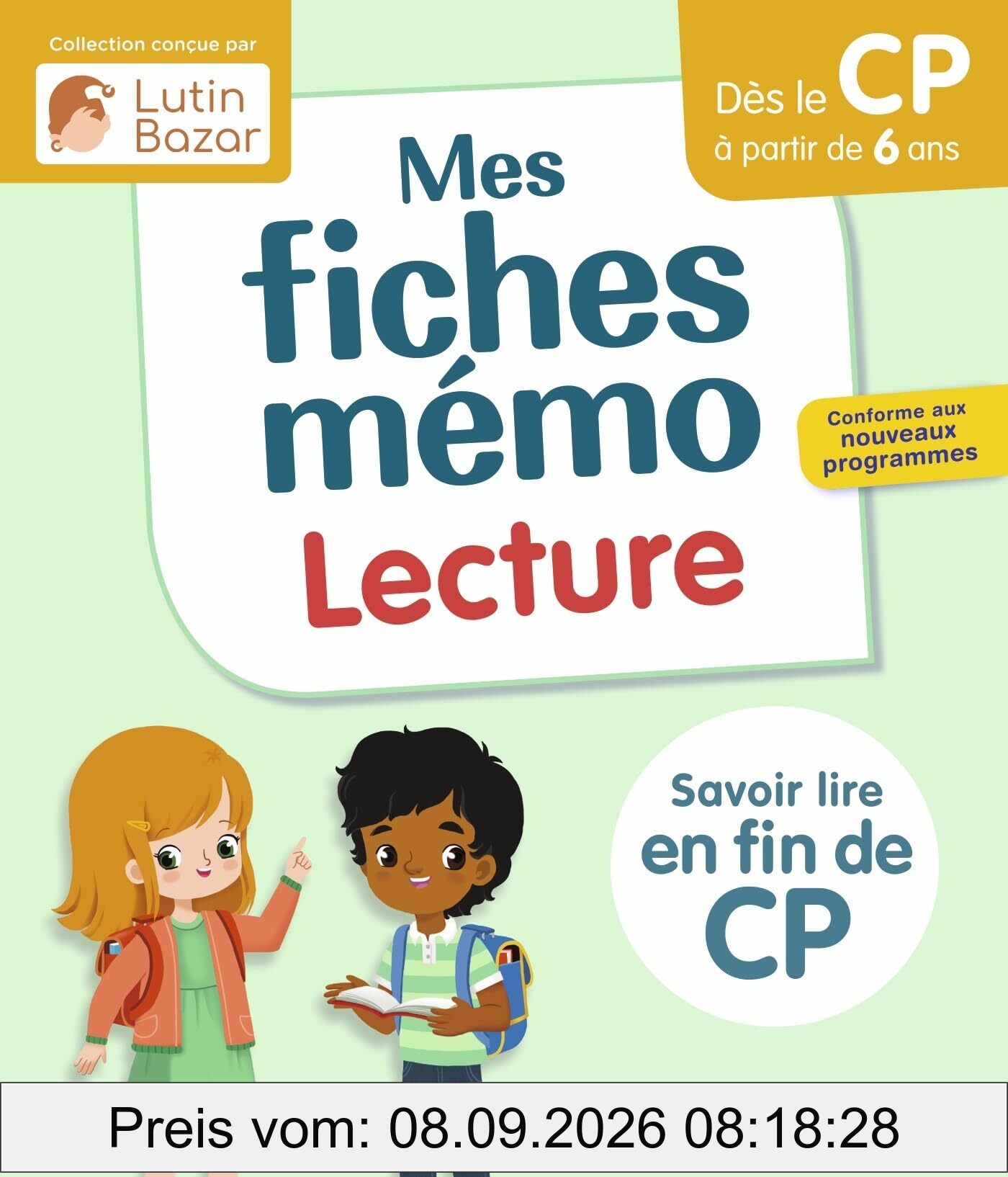 Mes fiches mémo, lecture : dès le CP à partir de 6 ans, savoir lire en fin de CP : conforme aux nouveaux programmes