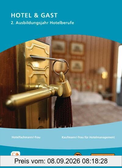 Hotel & Gast - Hotelberufe, 2. Ausbildungsjahr: Fachwissen Hotel - Restaurant - Küche