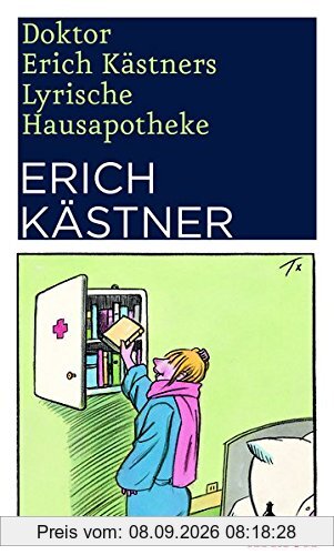 Doktor Erich Kästners Lyrische Hausapotheke: Gedichte für den Hausbedarf der Leser