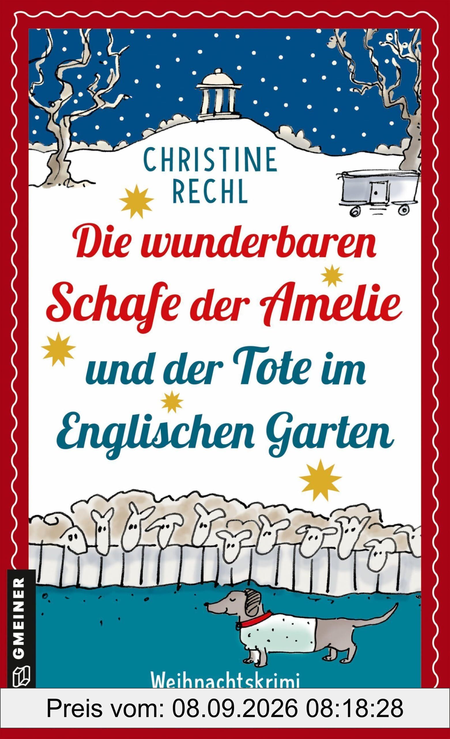 Die wunderbaren Schafe der Amelie und der Tote im Englischen Garten: Weihnachtskrimi (Wollwarenverkäuferin Amelie ermittelt mit ihren Schafen in München)