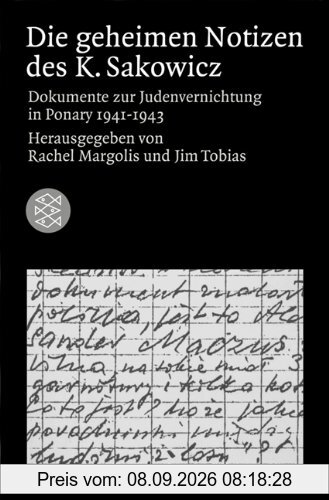 Die geheimen Notizen des K. Sakowicz: Dokumente zur Judenvernichtung in Ponary 1941 - 1943