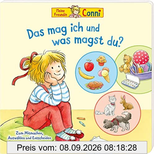 Conni-Pappbilderbuch: Meine Freundin Conni. Das mag ich und was magst du?: Zum Mitmachen, Auswählen und Entscheiden | Interaktives Buch ab 3 Jahren zur spielerischen Förderung der Selbstwahrnehmung
