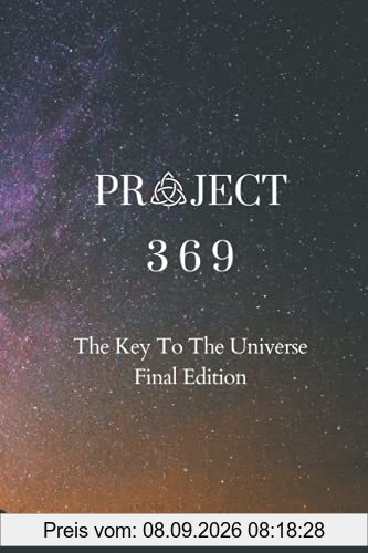 Project 369: The Key To The Universe