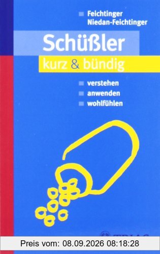 Schüßler-Salze kurz & bündig: Verstehen. Anwenden. Wohlfühlen