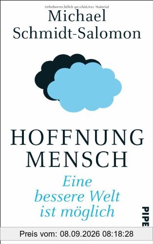 Hoffnung Mensch: Eine bessere Welt ist möglich