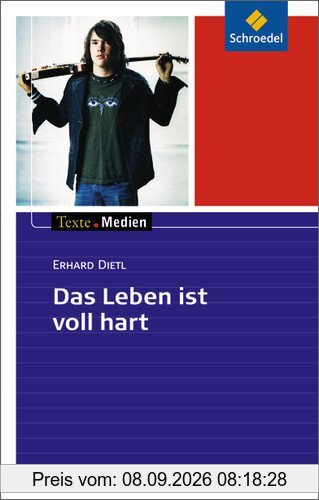 Texte.Medien: Erhard Dietl: Das Leben ist voll hart: Textausgabe mit Materialien
