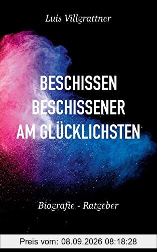 Beschissen, beschissener, am Glücklichsten