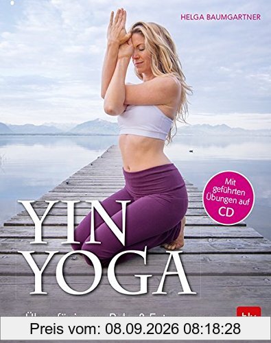 Yin Yoga: Üben für innere Ruhe & Entspannung. Mit CD