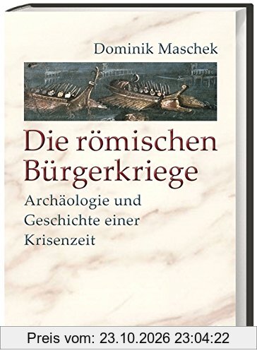 Die römischen Bürgerkriege: Archäologie und Geschichte einer Krisenzeit