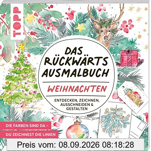 Das Rückwärts-Ausmalbuch Weihnachten: Motive entdecken, zeichnen, auschneiden & verbasteln. Das etwas andere Ausmalbuch für Erwachsene.