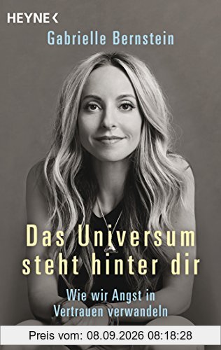 Das Universum steht hinter dir: Wie wir Angst in Vertrauen verwandeln