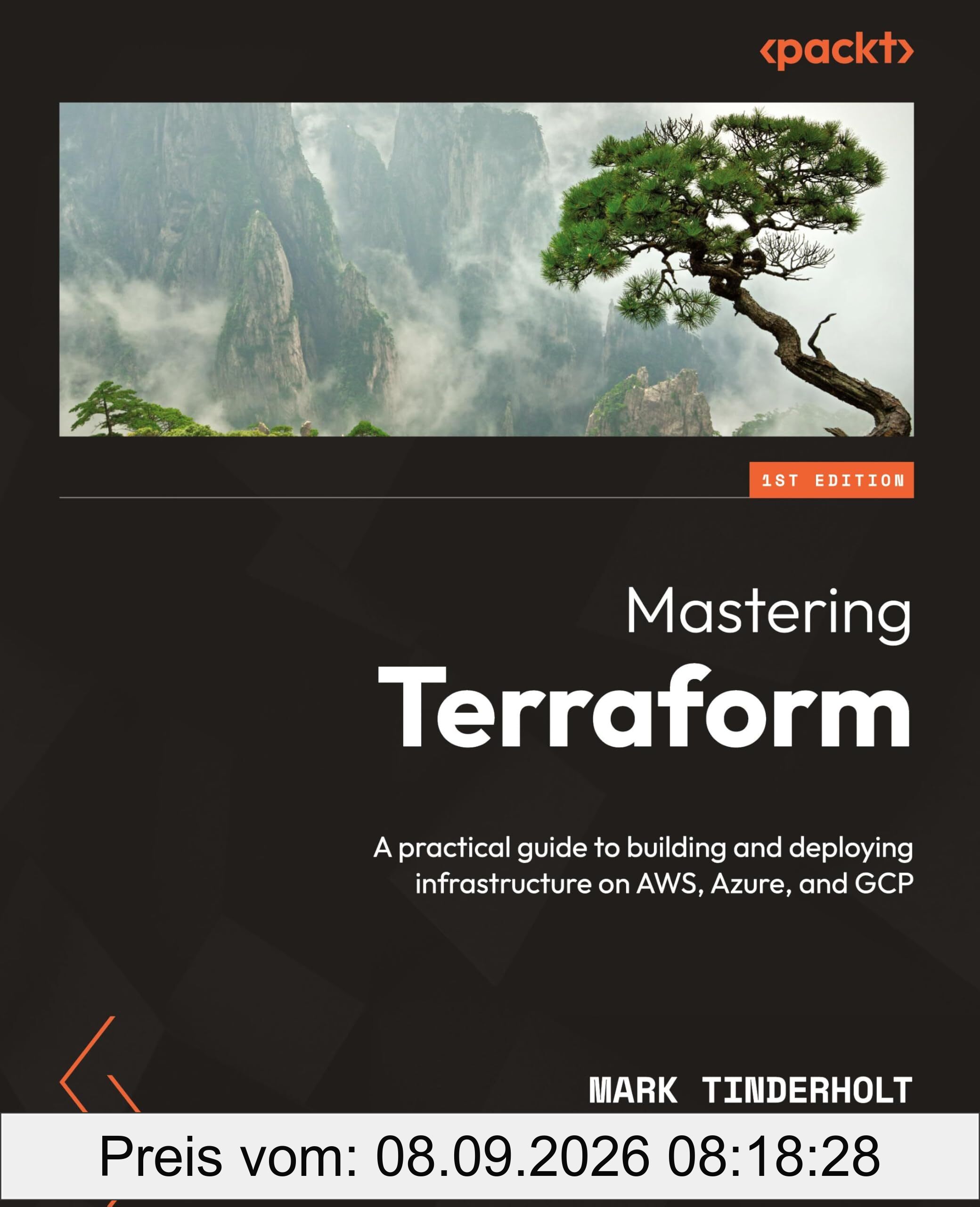 Mastering Terraform: A practical guide to building and deploying infrastructure on AWS, Azure, and GCP