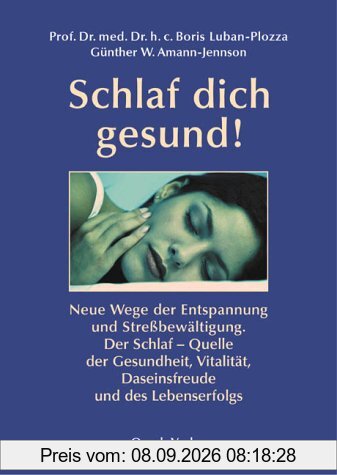 Schlaf Dich gesund! Neue Wege der Entspannung und Streßbewältigung