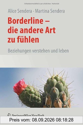 Borderline - Die andere Art zu fühlen: Beziehungen verstehen und leben