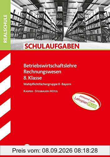 STARK Schulaufgaben Realschule - BwR 8. Klasse - Bayern (STARK-Verlag - Klassenarbeiten und Klausuren)