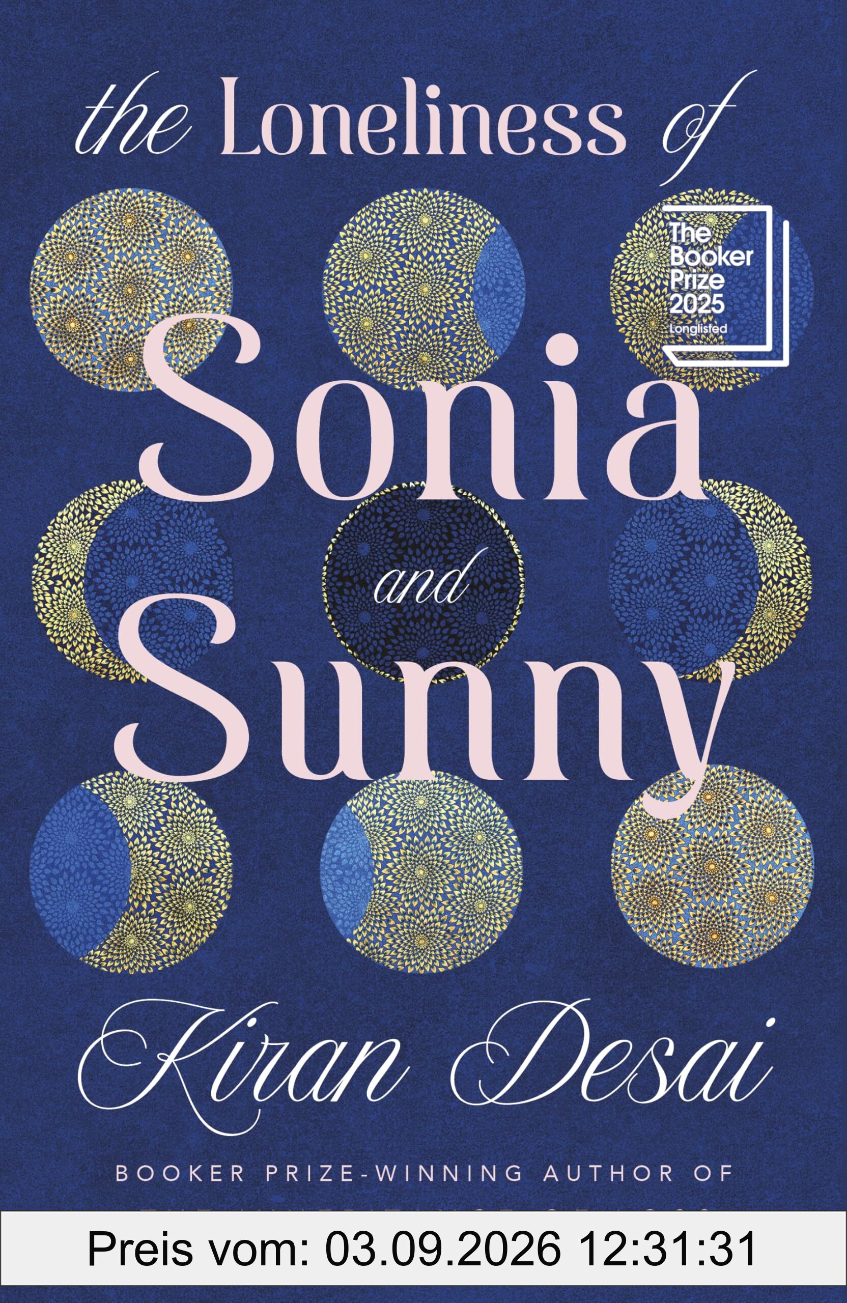 The Loneliness of Sonia and Sunny: The spellbinding new novel from the Booker Prize-winning author of The Inheritance of Loss