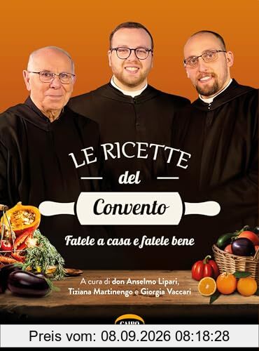 Le ricette del convento. Fatele a casa e fatele bene