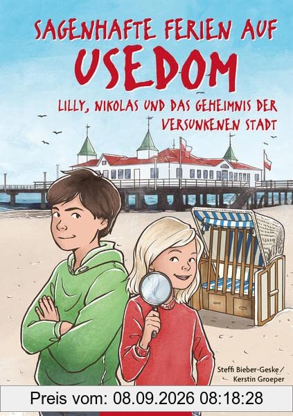 Sagenhafte Ferien auf Usedom: Lilly, Nikolas und das Geheimnis der Versunkenen Stadt (Lilly und Nikolas)