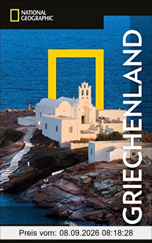 National Geographic Reiseführer Griechenland: Reisen nach Griechenland mit Karte, Geheimtipps und allen Sehenswürdigkeiten wie Athen, Delphi, Korinth, ... und die Ionischen Inseln. (NG_Traveller)